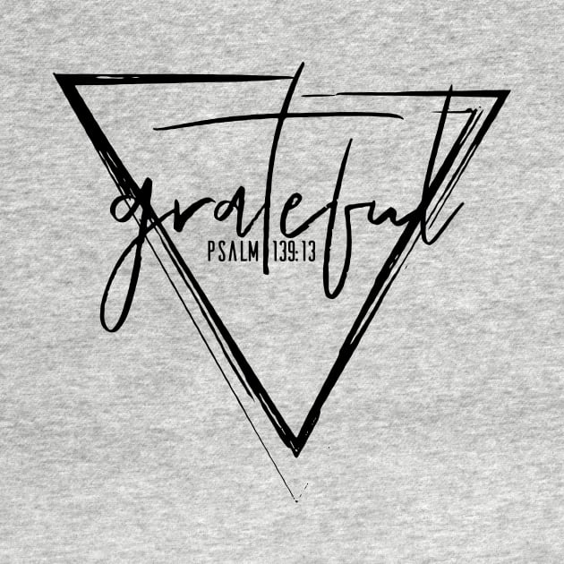 Grateful - Psalm - Christian Design by Hoomie Apparel